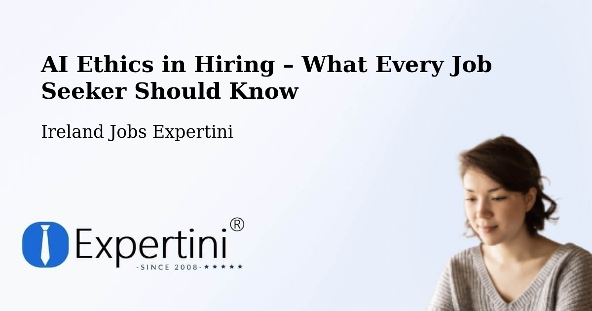 AI Ethics in Recruitment & Hiring – Ferns - Ferns, Ireland Jobs Expertini