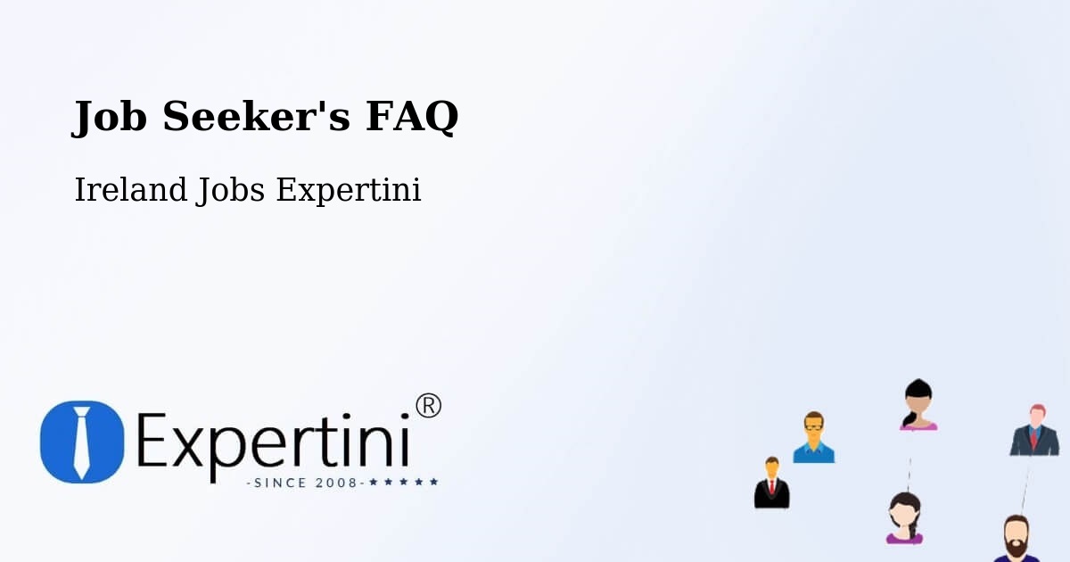 Job Seeker FAQ – Ferns - Ireland Jobs Expertini